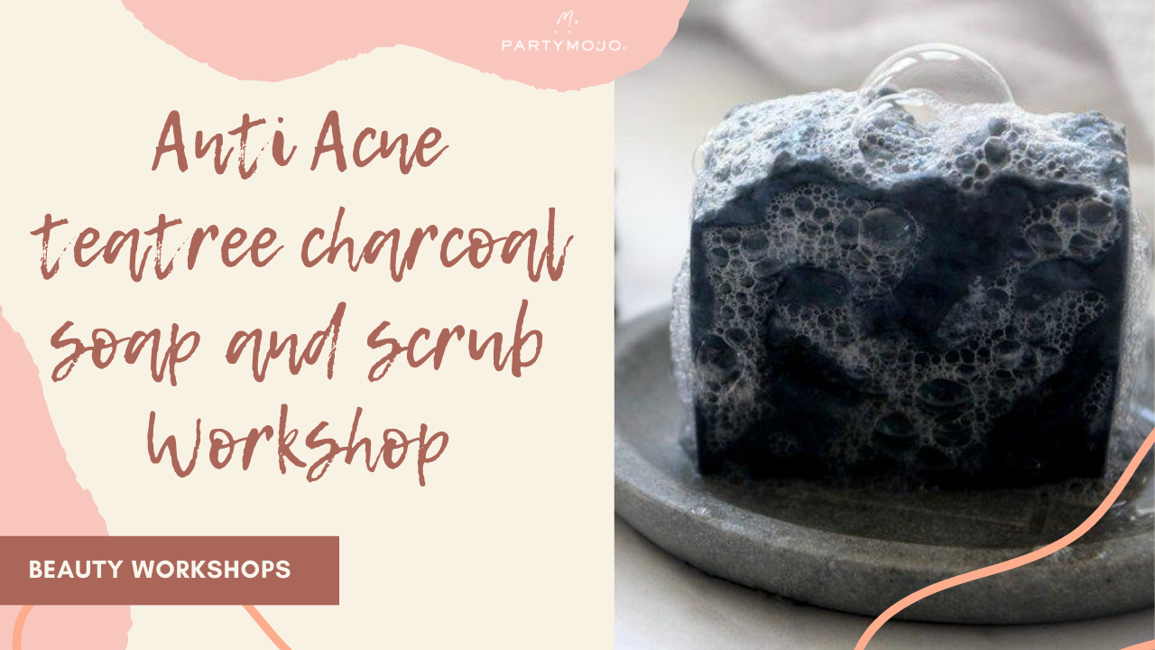 Virtual Anti Acne teatree charcoal soap and scrub making Workshop